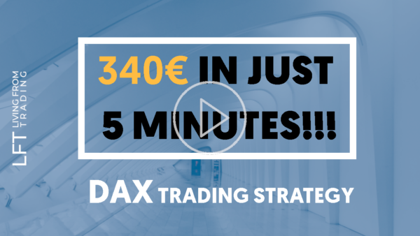 Dax Trading Strategy 340 In 5 Minutes Living From Trading