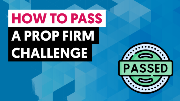 how to pass prop firm challenges